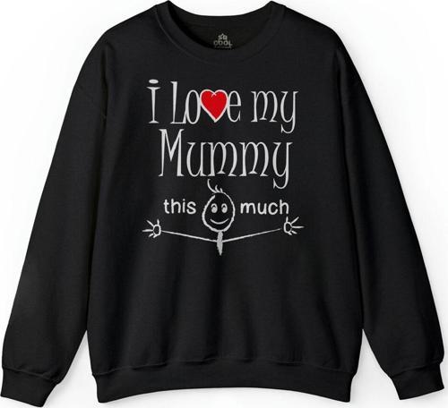 I Love My Mummy This Much Annemi Çok Seviyorum Baskılı Sweatshirt