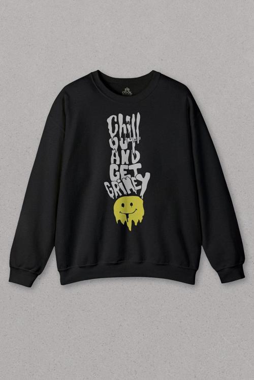 Unisex Sweatshirt Chill Out And Get Grimey Relax Smile Gülen Surat Baskılı Sweat