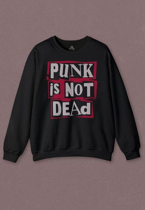 Unisex Sweatshirt Punk Is Not Dead Rock Grunge Music Müzik Baskılı Sweat