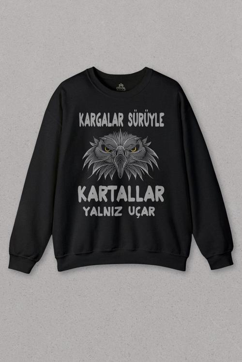 Siyah Sweatshirt Kargalar Sürüyle Kartallar Yalnız Uçar Baskılı Baskılı Unisex Sweat PSW01S-1407