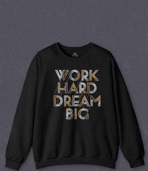 Unisex Sweatshirt Work Hard Dream Big Gym Spor Body Baskılı Sweat
