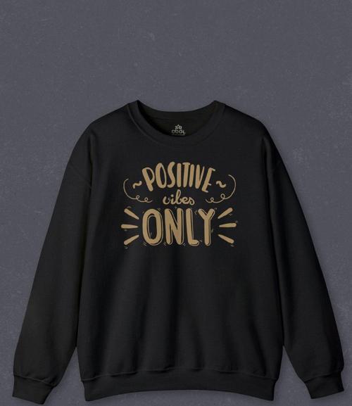 Unisex Sweatshirt Positive Vibes Only Baskılı Sweat