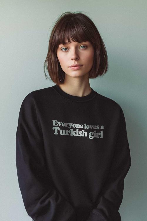 Siyah Sweatshirt Everyone Loves A Turkish Girl Kadın Baskılı Sweat