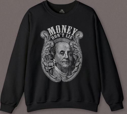 Money Dont Lie Keep It 100 Dollars USD Money Baskılı Sweatshirt