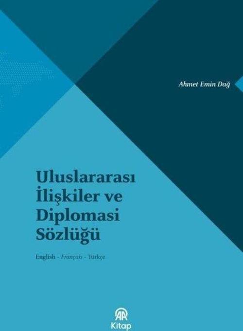 Uluslararası İlişkiler ve Diplomasi Sözlüğü English - Français - Türkçe