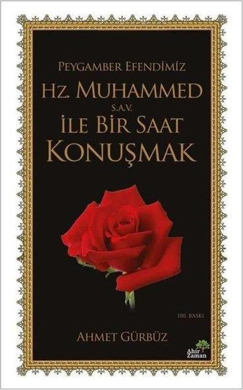 Peygamber Efendimiz Hz. Muhammed İle Bir Saat Konuşmak