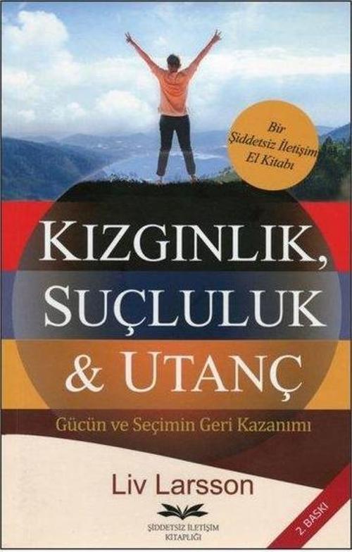 Kızgınlık Suçluluk & Utanç - Gücün ve Seçimin Geri Kazanımı