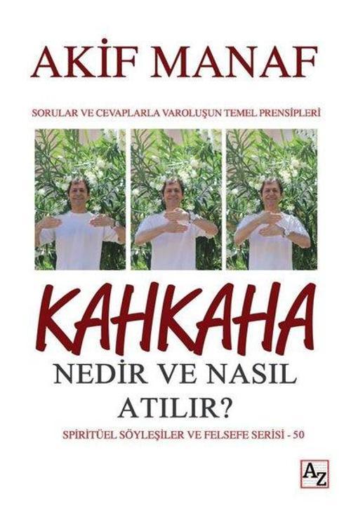 Kahkaha Nedir ve Nasıl Atılır? Spiritüel Söyleşiler ve Felsefe Serisi - 50