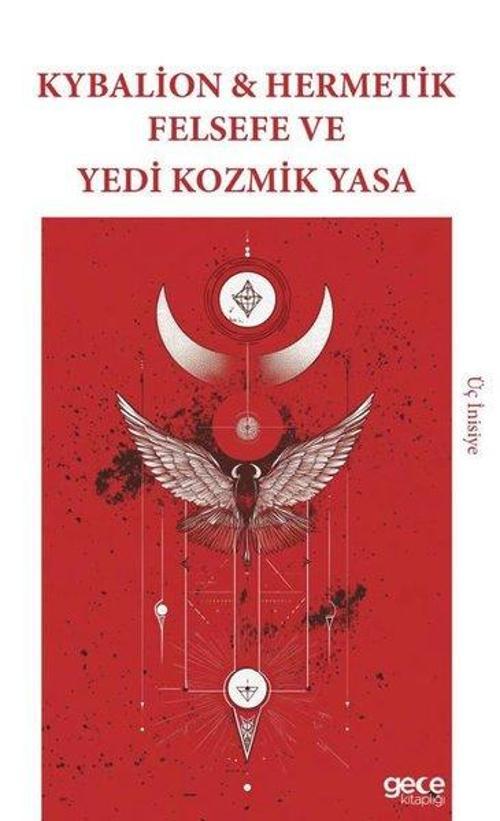 Kybalion & Hermetik Felsefe ve Yedi Kozmik Yasa - Üç İnisiye