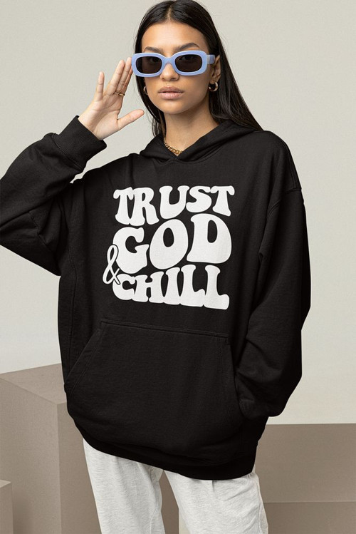 Trust God & Chill Yazılı Unisex Oversize Tasarım Hoodie