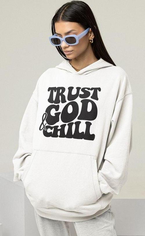 Trust God & Chill Yazılı Unisex Oversize Tasarım Hoodie