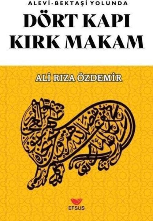 Dört Kapı Kırk Makam - Alevi Bektaşi Yolunda