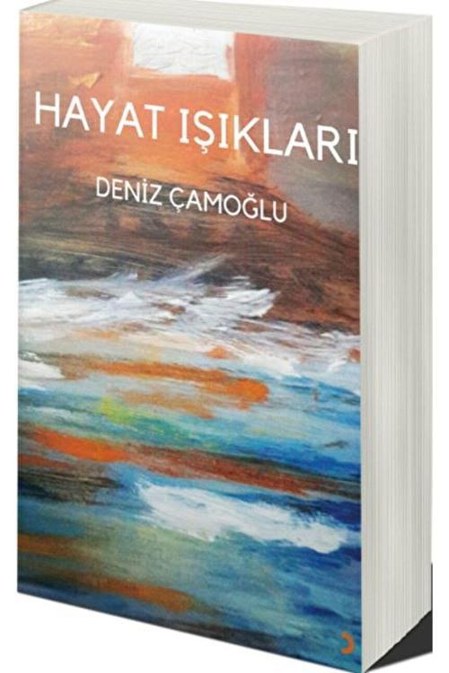 Cinius Yayınevi Hayat Işıkları / Deniz Çamoğlu / / 9786257613590
