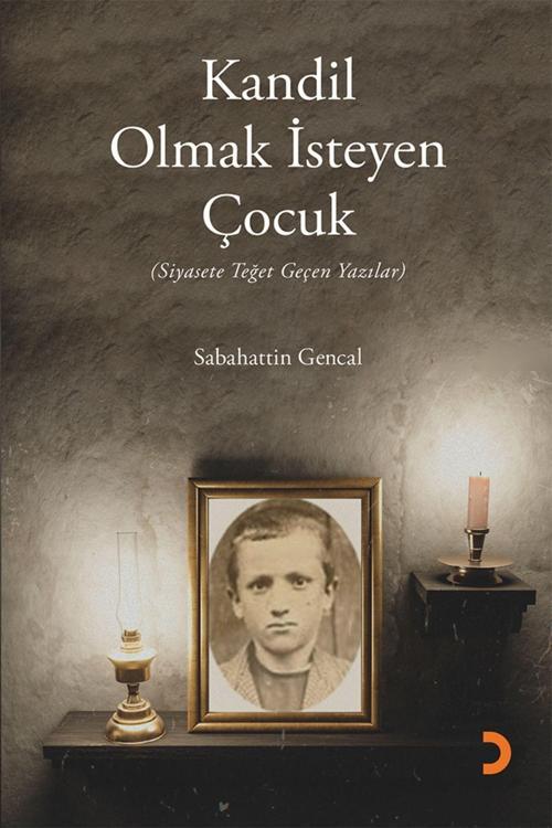 Cinius Yayınevi Kandil Olmak Isteyen Çocuk & Sabahattin Gencal