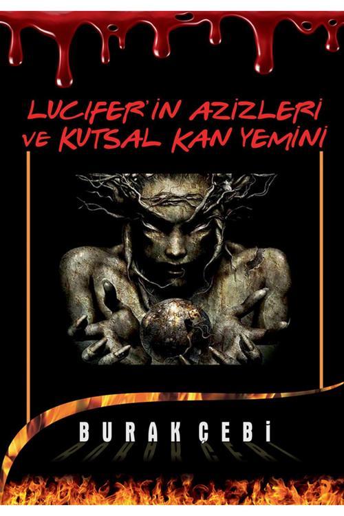 Cinius Yayınevi Lucifer’İn Azizleri Ve Kutsal Kan Yemini & Burak Çebi