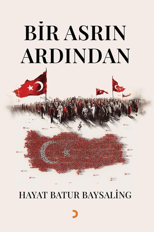 Cinius Yayınevi Bir Asrın Ardından & Hayat Batur Baysaling