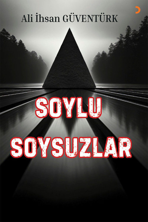 Cinius Yayınevi Soylu Soysuzlar & Ali İhsan Güventürk
