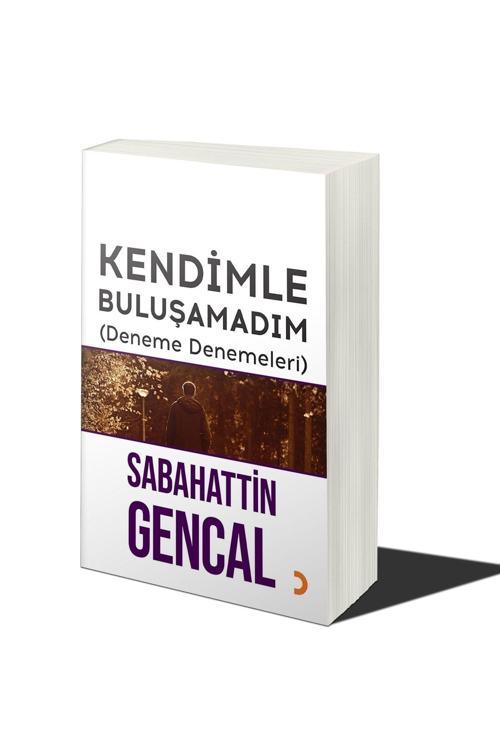 Cinius Yayınevi Kendimle Buluşamadım & Sabahattin Gencal