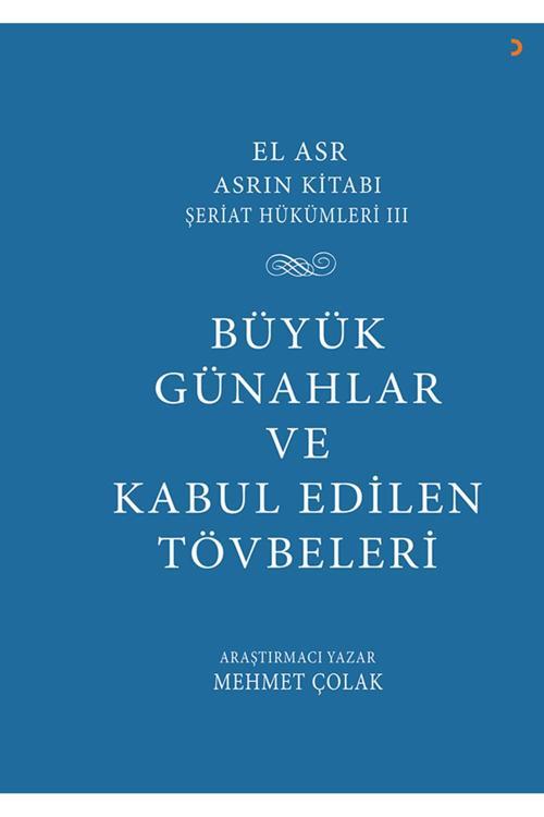 Cinius Yayınevi El Asr Asrın Kitabı Şeriat Hükümleri 3 Büyük Günahlar Ve Kabul Edilen Tövbeler & Mehmet Çolak