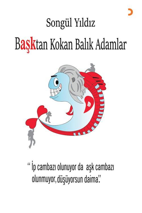 Cinius Yayınevi Başktan Kokan Balık Adamlar & Songül Yıldız