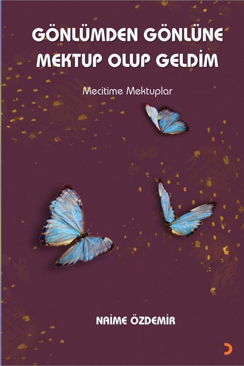 Cinius Yayınevi Gönlümden Gönlüne Mektup Olup Geldim & Naime Özdemir