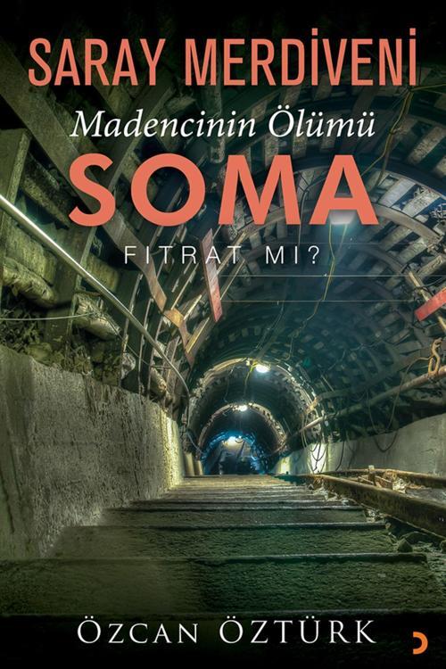 Cinius Yayınevi Saray Merdiveni Madencinin Ölümü Soma & Özcan Öztürk
