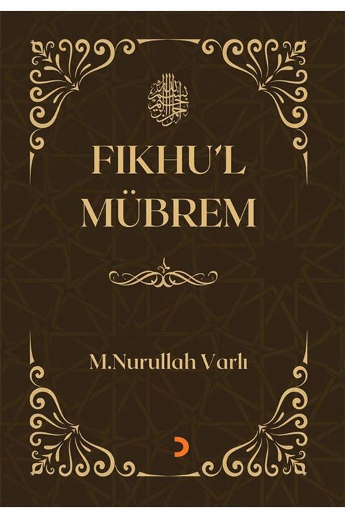 Cinius Yayınevi Fıkhu’L Mübrem & M. Nurullah Varlı