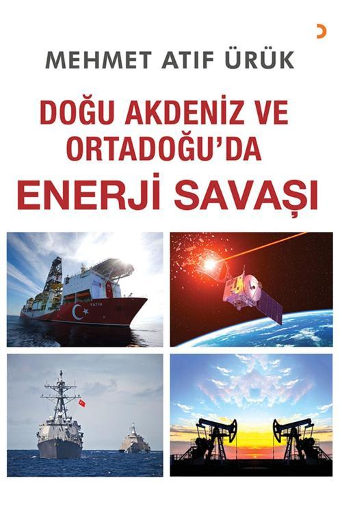 Cinius Yayınevi Doğu Akdeniz Ve Ortadoğu’Da Enerji Savaşı & Mehmet Atıf Ürük