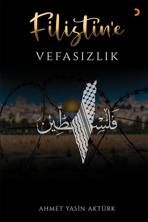 Cinius Yayınevi Filistin’E Vefasızlık & Ahmet Yasin Aktürk