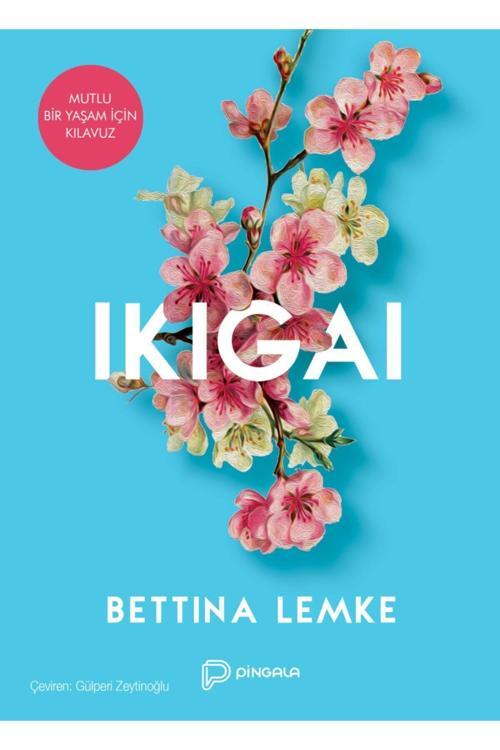 Pingala Yayınevi Ikigai Bettina Lemke