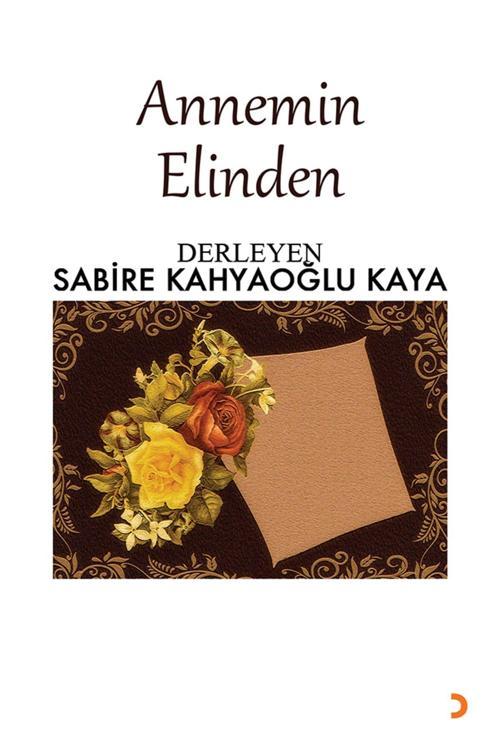 Cinius Yayınevi Annemin Elinden & Sabire Kahyaoğlu Kaya