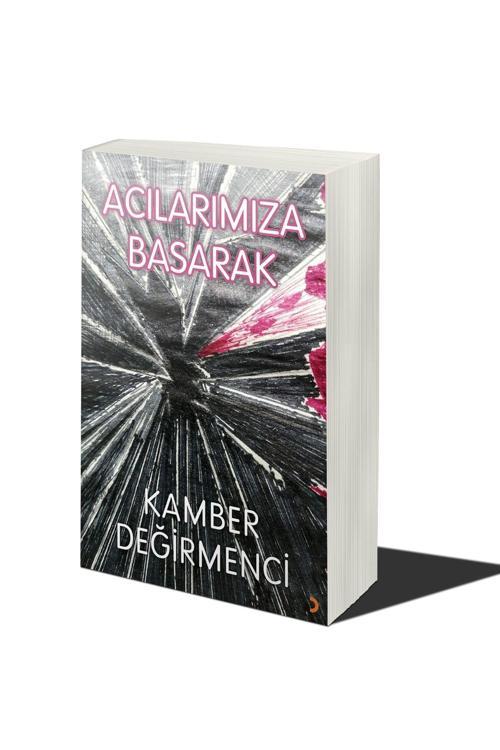Cinius Yayınevi Acılarımıza Basarak & Kamber Değirmenci