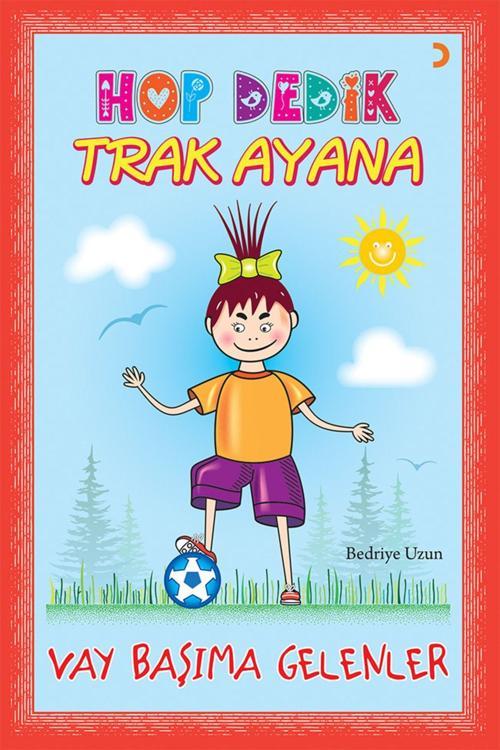 Cinius Yayınevi Hop Dedik Trak Ayana & Bedriye Uzun