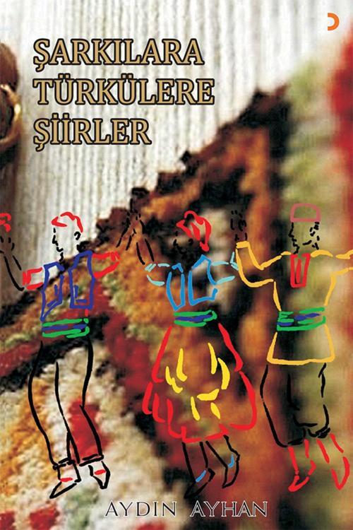 Cinius Yayınevi Şarkılara Türkülere Şiirler & Aydın Ayhan