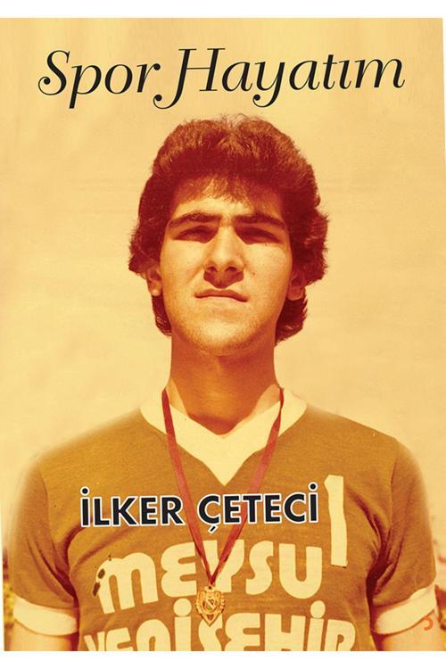 Cinius Yayınevi Spor Hayatım & İlker Çeteci