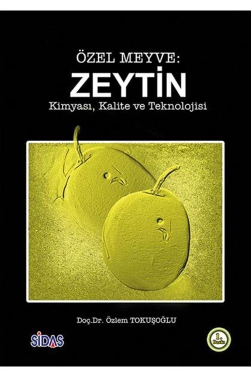 Sidas Yayıncılık Özel Meyve: Zeytin & Kimyası, Kalite Ve Teknolojisi