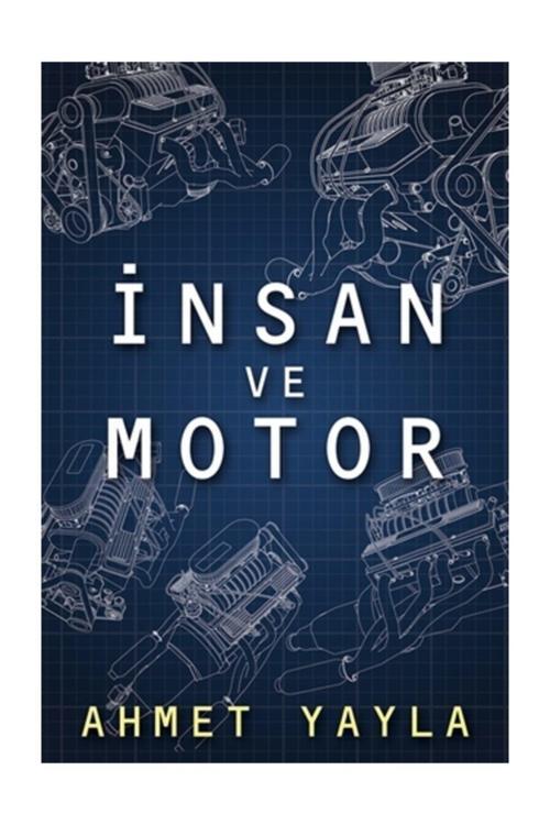 Cinius Yayınevi Insan Ve Motor - Ahmet Yayla