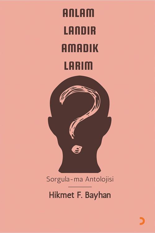 Cinius Yayınevi Anlamlandıramadıklarım & Hikmet F Bayhan