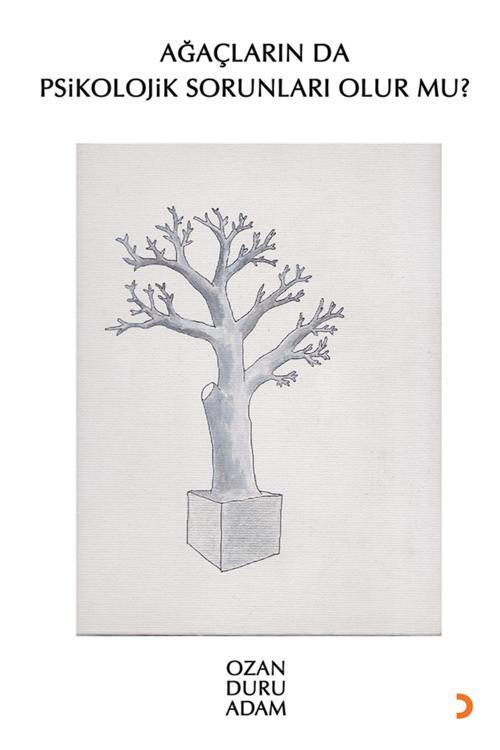 Cinius Yayınevi Ağaçların Da Psikolojik Sorunları Olur Mu? & Ozan Duru Adam