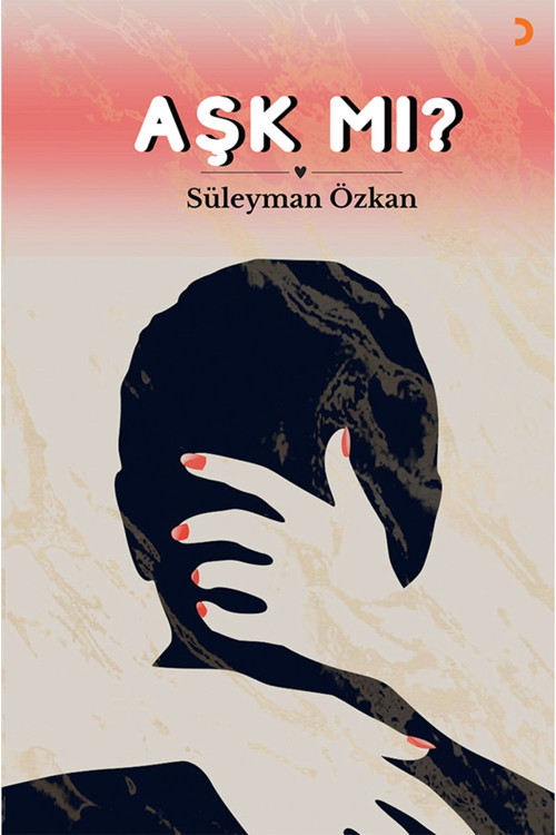 Cinius Yayınevi Aşk Mı? & Süleyman Özkan