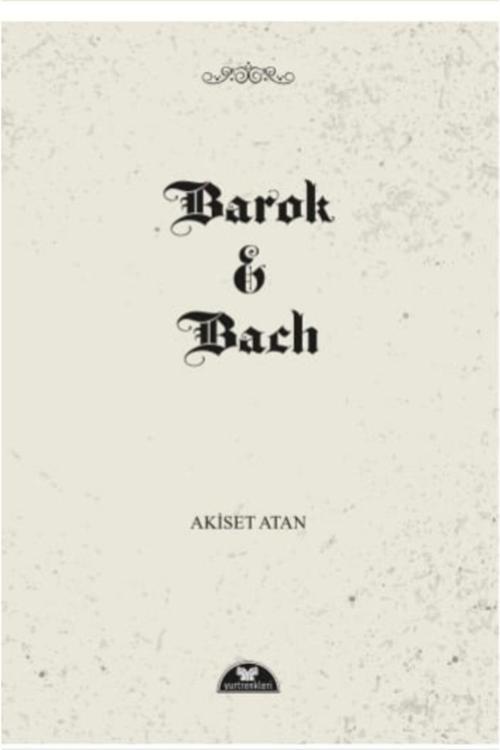 Yurtrenkleri Yayınevi Barok & Bach (Akiset Atan)