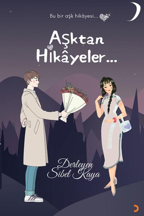 Cinius Yayınevi Aşktan Hikayeler & Derleyen: Sibel Kaya