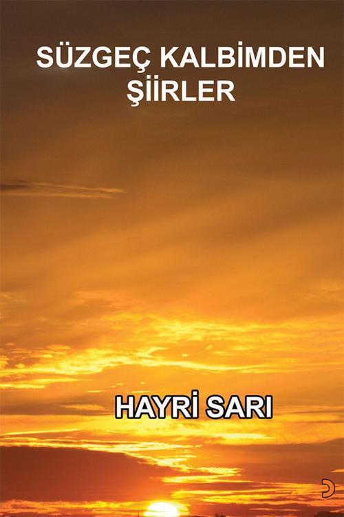 Cinius Yayınevi Süzgeç Kalbimden Şiirler & Hayri Sarı