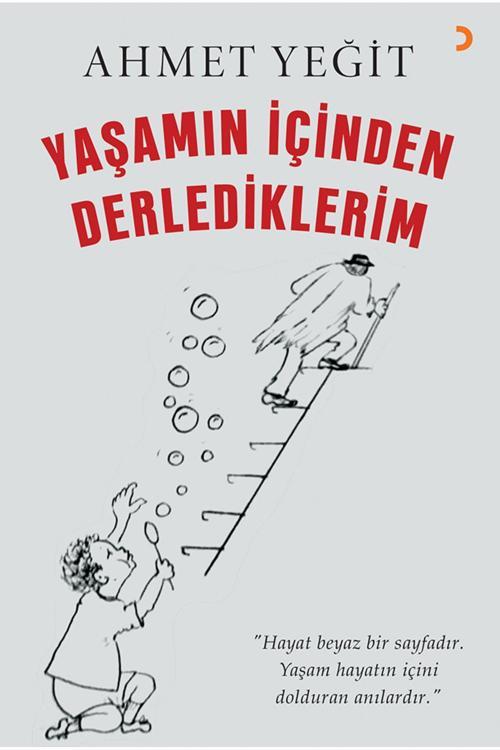 Cinius Yayınevi Yaşamın İçinden Derlediklerim & Ahmet Yeğit