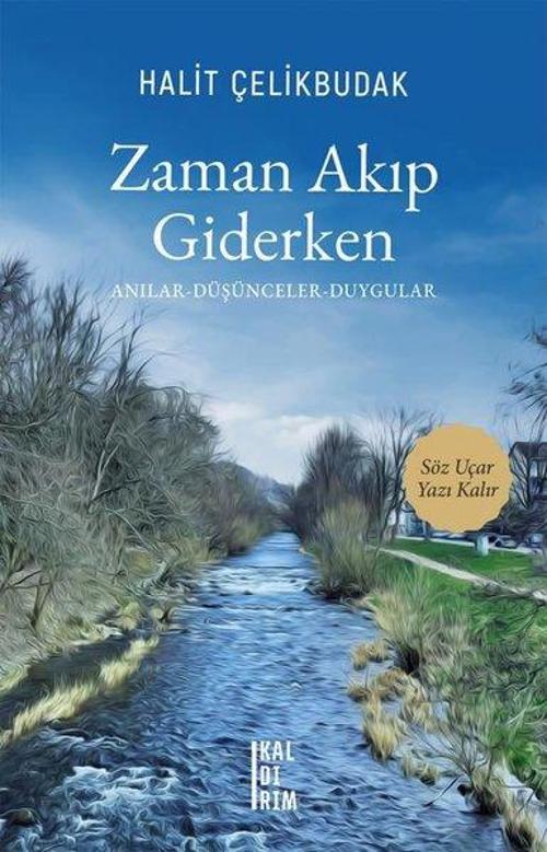 Zaman Akıp Giderken - Anılar - Düşünceler - Duygular
