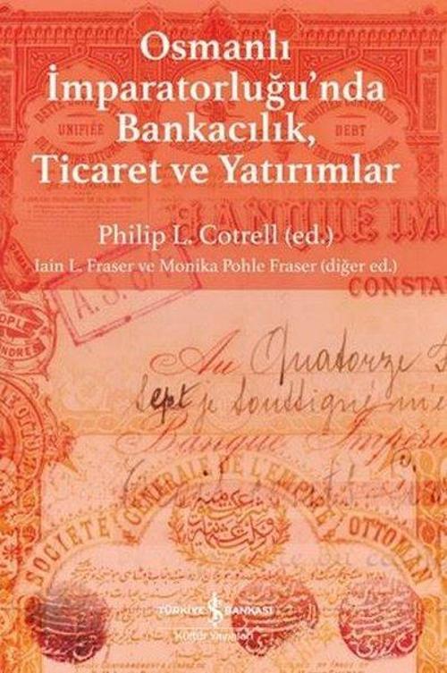 Osmanlı İmparatorluğu'nda Bankacılık Ticaret ve Yatırımlar