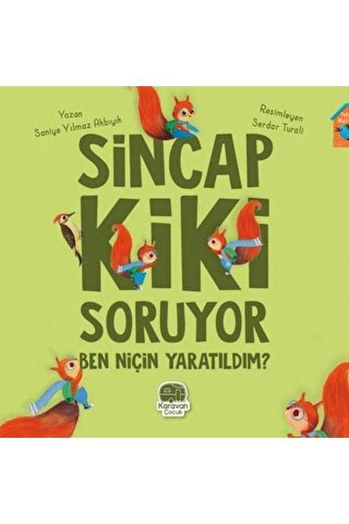 Karavan Çocuk Sincap Kiki Soruyor Ben Niçin Yaratıldım