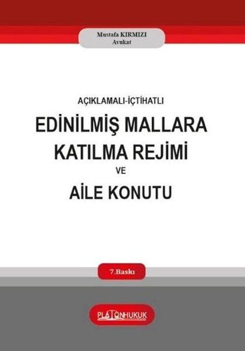 Açıklamalı İçtihatlı Edinilmiş Mallara Katılma Rejimi ve Aile Konutu
