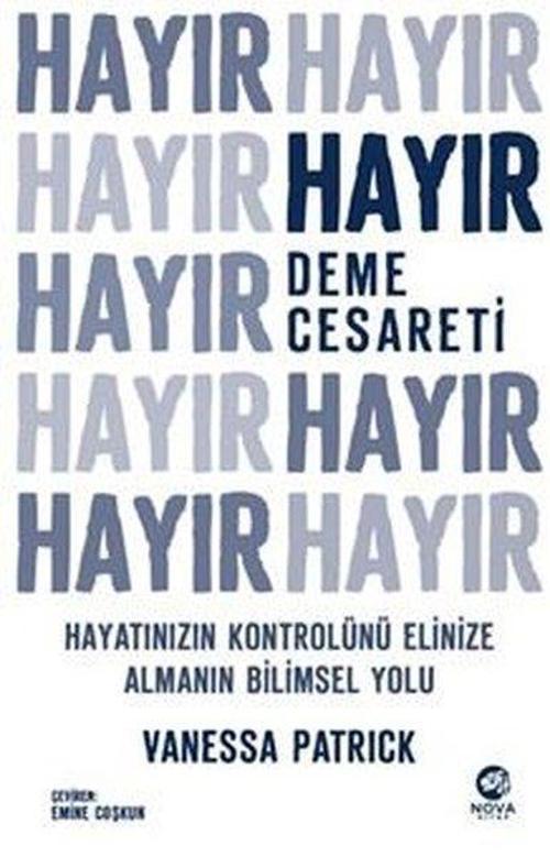 Hayır Deme Cesareti - Hayatınızın Kontrolünü Elinize Almanın Bilimsel Yolu