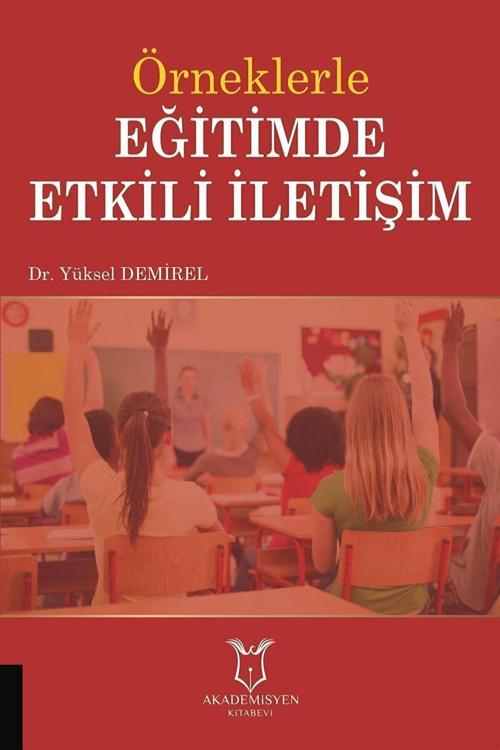 Akademisyen Yayınevi Örneklerle Eğitimde Etkili Iletişim